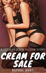 Cream for Sale: A Lesbian BDSM Hucow Story - Kindle edition by Hart,  Daphne. Literature & Fiction Kindle eBooks @ Amazon.com.