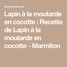 Lapin A La Moutarde En Cocotte Recette Recette Lapin Recette Cocotte