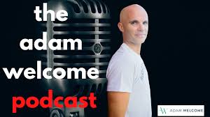 Podcasts — Adam Welcome