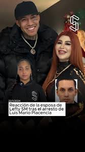 cinco news в X: „Reacción de la esposa de Lefty SM tras el arresto de Luis Mario  Placencia. https://t.co/qibdT4YjuP“