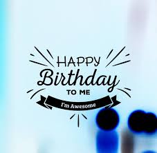 Birthday Wishes For Me Happy Birthday To Me Hd Images For Facebook Whatsapp Happy Birthday Me Happy Birthday Fun Beautiful Birthday Images