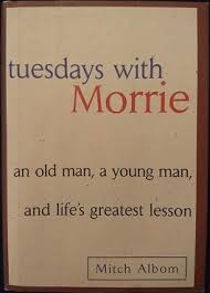 Have a better relationship with money. Tuesdays With Morrie Wikipedia