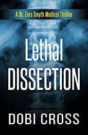 Amazon Com Lethal Dissection A Gripping Medical Thriller Dr Zora Smyth Medical Thriller Series Book 1 Ebook Cross Dobi Kindle Sto In 2020 Thriller Book 1 Books
