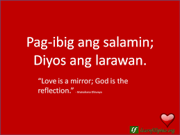 I continually observe myself, i take stock of myself, i taste myself …. Filipino Love Quote 24 Learn Filipino