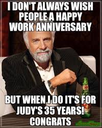 Whether you are speaking to your colleague or writing thoughtful words on a card. I Don T Always Wish People A Happy Work Anniversary Meme Memeshappen