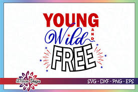 Young Wild And Free Blue Red White Graphic By Ssflower Creative Fabrica