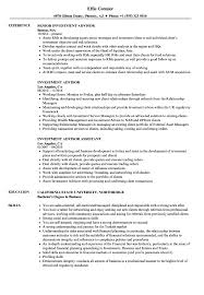Maintained relationships with customers and attended social events to promote the company's services. Investment Advisor Resume Samples Velvet Jobs