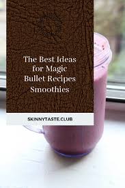 This is one of our favorite smoothie recipes to make using our magic bullet. Smoothie Recipes Archives Best Round Up Recipe Collections