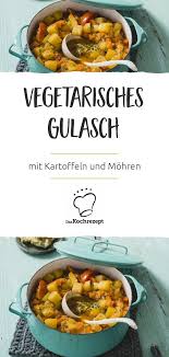 Gulasch Vegetarisch Rezept Vegetarisches Gulasch Gulasch Rezepte