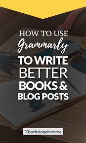 Do You Want To Write Better Books And Blog Posts Use Grammarly Ebook Grammarly Writingtips Ebookwriting Ebookt Ebook Writing Better Books Writing A Book