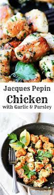 Jacques Pepin Chicken With Garlic And Parsley Is A Very Flavorful And Quick Recipe For A Dinner Any Day Of Poultry Recipes Chicken Dishes Easy Chicken Recipes