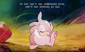 It sounds crazy, but i'm serious! Daily Disney Film 5 Bambi If You Can T Say Something Nice Don Best Quotes Life Lesson Bestquotes