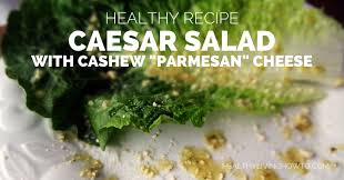 Preheat oven to 400 degrees. Caesar Salad With Cashew Parmesan Cheese Healthy Living How To