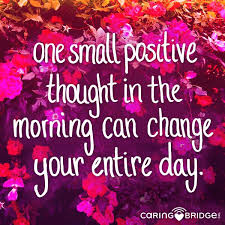 Quotes pics fabulous quotes girly quotes. C Schafer à« On Twitter Caringbridge One Small Positive Thought In The Morning Can Change Your Entire Day Http T Co Qlstdkwzst Quote Inspiration