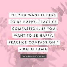 30 Heart Warming Quotes About Compassion Resilient In 2020 Compassion Quotes Heart Warming Quotes Compassionate Quote