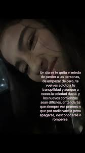 Un Dia Se Te Quita El Miedo De Perder A Las Personas