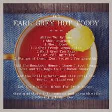 Earl Grey Hot Toddy Bourbon Honey Earl Gray Tea Lemon Juice Hot Toddy Hot Toddies Recipe Earl Grey Tea