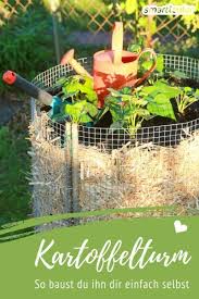 Kartoffeln Ernten Auf Kleinstem Raum Mit Dem Kartoffelturm Kartoffelturm Garden Types Kleiner Garten