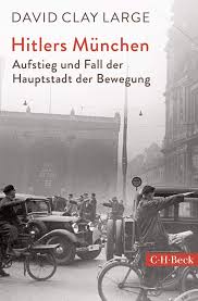 Derzeit 145 freie mietwohnungen in ganz münchen. Hitlers Munchen Aufstieg Und Fall Der Hauptstadt Der Bewegung Large David Clay Siber Karl Heinz Amazon De Bucher