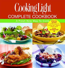 Cooking Light Complete Cookbook A Fresh New Way To Cook By Cooking Light Magazine