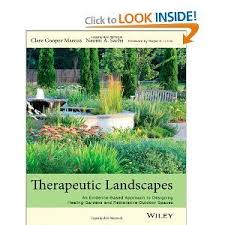 Therapeutic Landscapes An Evidence Based Approach To Designing Healing Gardens And Restorative Outdoor Spaces Healing Garden Design Landscape Healing Garden