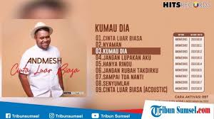 Maybe you would like to learn more about one of these? Download Lagu Mp3 Kumau Dia Andmesh Kamaleng Album Terbaru Cinta Luar Biasa Ini Videonya Tribun Sumsel