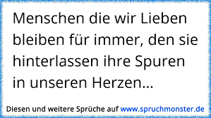 Menschen Die Wir Lieben Bleiben Fur Immer Den Sie Hinterlassen Ihre Spuren In Unseren Herzen Spruchmonster De