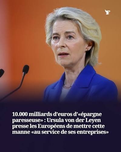 10.000 milliards d'euros d'«épargne paresseuse» : Ursula von der Leyen  presse les Européens de mettre cette manne «au service de ses entreprises»  ➡️ https://l.lefigaro.fr/JMlF