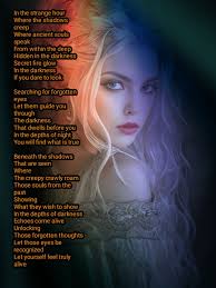 Eyes that open wide, once we allow ourselves to cry. Love never dies nor  lies, but finding our tears fill our lives. Shadow selfs let's us be real  for us to fill