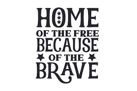 Home Of The Free Because Of The Brave Svg Cut File By Creative Fabrica Crafts Creative Fabrica