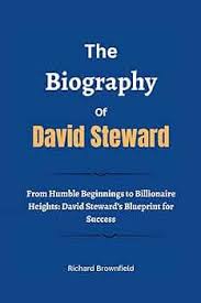 Amazon.com: The Biography of David Steward: From Humble Beginnings to  Billionaire Heights: David Steward's Blueprint for Success (THE BIOGRAPHY  OF BILLIONAIRES): 9798872748083: Brownfield, Richard: Libros