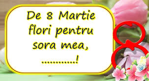 Flori si cadouri de 8 martie. Personalizare Felicitari Cu Nume Ziua Femeii 8 Martie De 8 Martie Flori Pentru Sora Mea Felicitaripersonalizate Com
