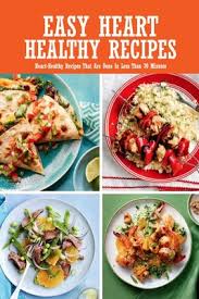 Start with a few big handfuls of your favorite leafy greens. Easy Heart Healthy Recipes Heart Healthy Recipes That Are Done In Less Than 30 Minutes Delicious Recipes For Easy Low Sodium Meals Book Paperback Gramercy Books