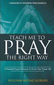 Teach Me To Pray The Right Way Amazon Co Uk William Medad
