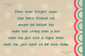 Check spelling or type a new query. Quote Dont Ever Forget That Your Best Friends Will Always Be Beside You Coolnsmart