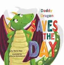 Daddy Dragon Saves The Day By Marie Blair Goodreads Daddy Book Rhyming Books Daddy