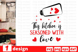 1 This Kitchen Is Seasoned With Love Kitchen Quotes Cricut Svg By Svgocean Thehungryjpeg Com