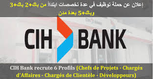 Cih Bank Recrute 6 Profils Chefs De Projets Charges D Affaires Charges De Clientele Developpeurs Dreamjob Ma Casablanca La Poste Commercial