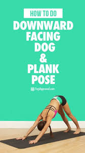 The Secret To A Perfect Downward Dog And Plank Pose Hint It S All About Alignment How To Do Yoga Plank Pose Yoga Poses For Men