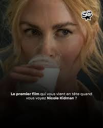 Le premier film qui vous vient en tête quand vous voyez Nicole Kidman ? ✨