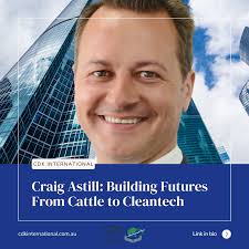 Craig Astill: Building Futures From Cattle to Cleantech