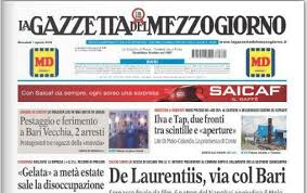 It is one of the leading newspapers published in southern italy with most of its readers living in apulia and basilicata. La Gazzetta Del Mezzogiorno De Laurentiis Via Col Bari Tuttomercatoweb Com