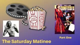 The Lady Confesses' (1945) — Part One | I Found it at the Movies