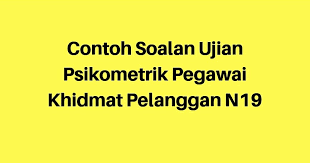Pegawai khidmat pelanggan n19 16. Contoh Soalan Ujian Psikometrik Pegawai Khidmat Pelanggan N19 Spa
