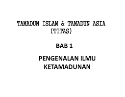 Sambil lewa dan tidak meletakkan komitmen yang tinggi untuk memahami kepentingan. Pdf Bab 1 Pengenalan Ilmu Ketamadunan Jan Lim Yongyee Academia Edu