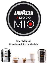 Check spelling or type a new query. User Manual Premium Amp Extra Models Lavazza A Modo Mio