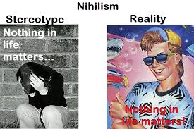 All everyday objects that can be touched are ultimately composed of atoms, which are made up of interacting subatomic particles, and in everyday as well as scientific usage. Nothing In Life Matters Nihilism Know Your Meme