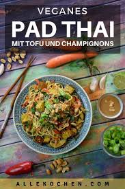 Veganes Pad Thai Mit Tofu Und Champignons Allekochen Com Rezept In 2020 Tofu Lebensmittel Essen Rezeptideen