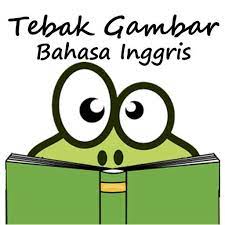 Mengingat selama ini kita sedang membahas tentang bahasa inggris. Tebak Gambar Bahasa Inggris