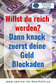 Geld Blockaden Losen So Geht S Geld Geld Verdienen Reich Werden